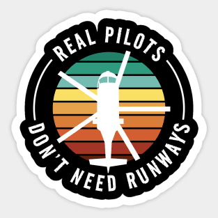 Real Pilots Dont Need Runways Funny Helicopter Lover Sticker